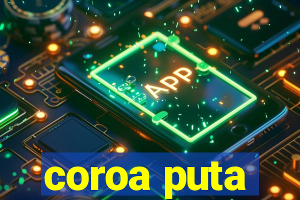 coroa puta